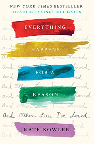 Everything Happens for a Reason and Other Lies I've Loved