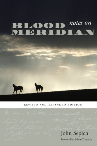 Book Cover Notes on Blood Meridian: Revised and Expanded Edition (Southwestern Writers Collection Series, Wittliff Collections at Texas State University)