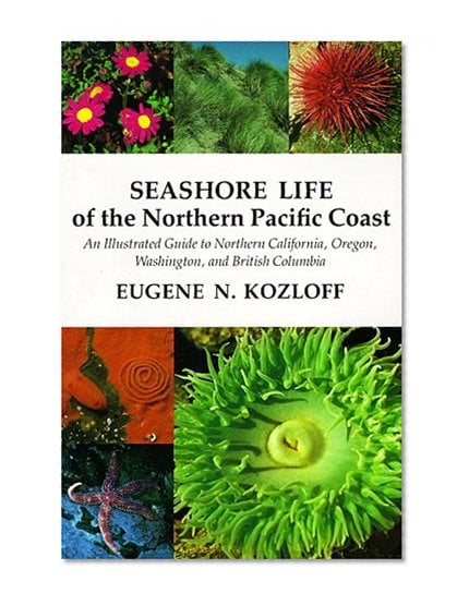Book Cover Seashore Life of the Northern Pacific Coast: An Illustrated Guide to Northern California, Oregon, Washington, and British Columbia