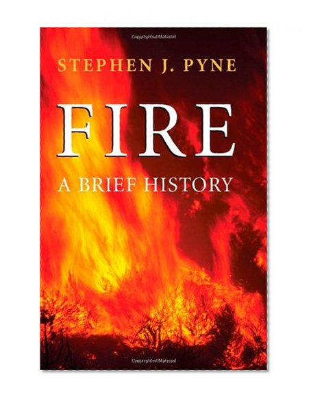 Book Cover Fire: A Brief History (Weyerhaeuser Environmental Books)