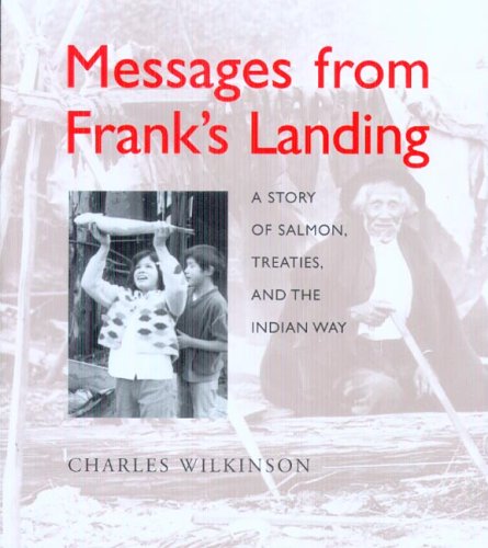 Book Cover Messages from Franks Landing : a story of salmon, treaties, and the Indian way