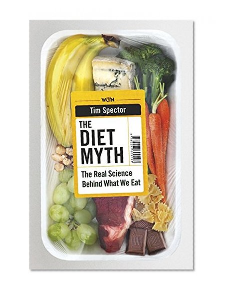 Book Cover The Diet Myth: The Real Science Behind What We Eat