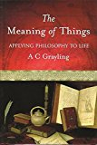 The Meaning of Things: Applying Philosophy to Life