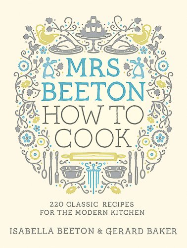 Book Cover Mrs Beeton How to Cook: 220 Classic Recipes for the Modern Kitchen