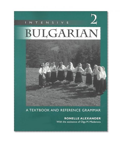 Book Cover Intensive Bulgarian, Vol. 2: A Textbook & Reference Grammar