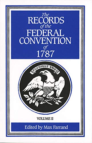 Book Cover The Records of the Federal Convention of 1787: 1937 Revised Edition in Four Volumes, Volume 2