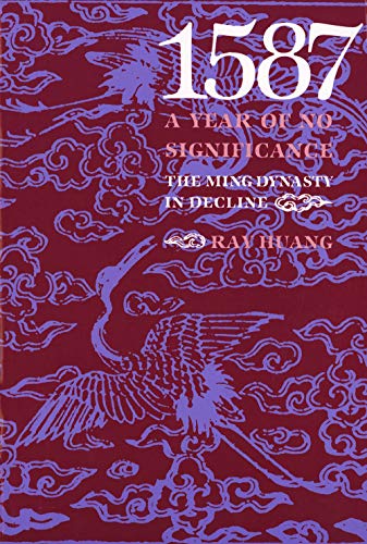 Book Cover 1587, A Year of No Significance: The Ming Dynasty in Decline