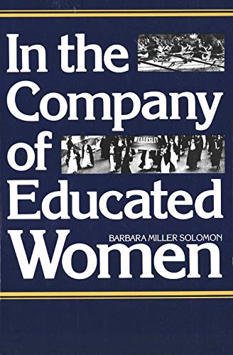 Book Cover In the Company of Educated Women: A History of Women and Higher Education in America