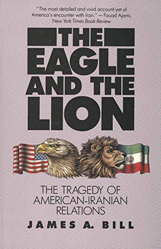 Book Cover The Eagle and the Lion: The Tragedy of American-Iranian Relations