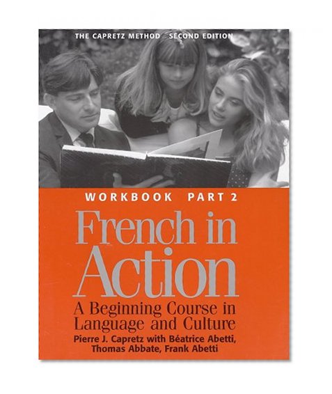 Book Cover French in Action : A Beginning Course in Language and Culture : The Capretz Method Workbook, Part 2