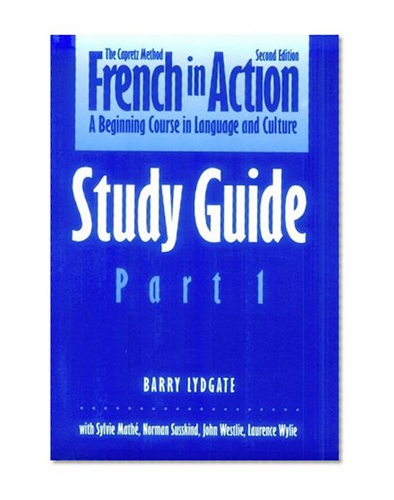 Book Cover French in Action: A Beginning Course in Language and Culture The Capretz Method Study Guide, Part 1 (Yale Language Series) (English and French Edition)