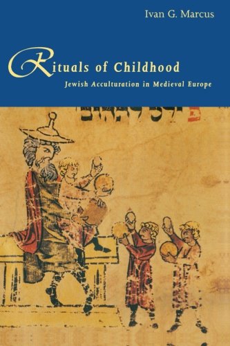 Book Cover Rituals of Childhood: Jewish Acculturation in Medieval Europe