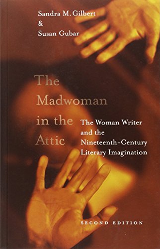 Book Cover The Madwoman in the Attic: The Woman Writer and the Nineteenth-Century Literary Imagination (Yale Nota Bene S)