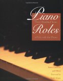 Piano Roles: A New History of the Piano