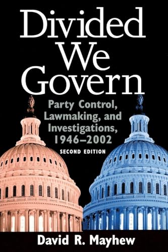 Divided We Govern: Party Control, Lawmaking, and Investigations, 1946-2002, Second Edition