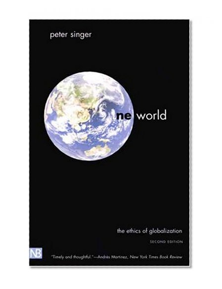 One World: The Ethics of Globalization (The Terry Lectures)