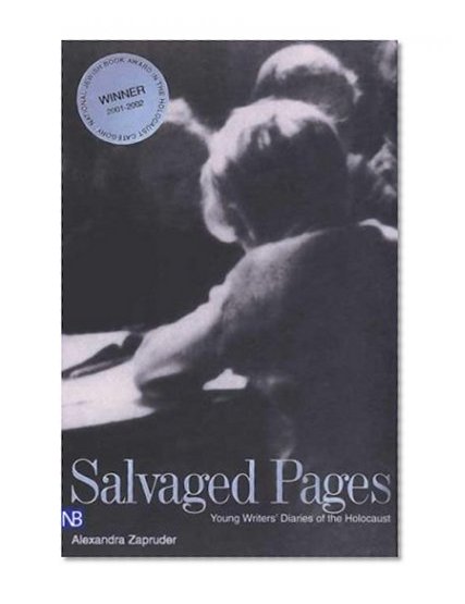 Salvaged Pages: Young Writers' Diaries of the Holocaust