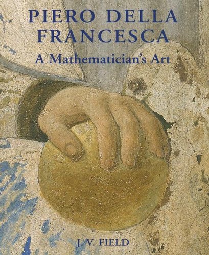 Piero della Francesca: A Mathematicianâ€™s Art