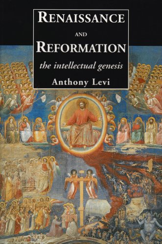 Renaissance and Reformation: The Intellectual Genesis