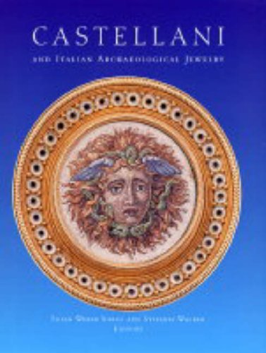 Castellani and Italian Archaeological Jewelry (Bard Graduate Center for Studies in the Decorative Arts, Design & Culture)