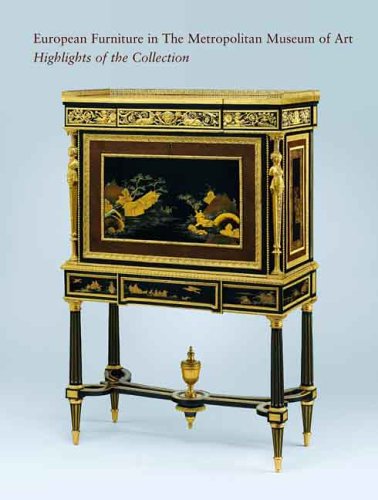 European Furniture in the Metropolitan Museum of Art. Highlights of the Collection