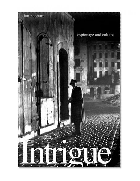 Intrigue: Espionage and Culture