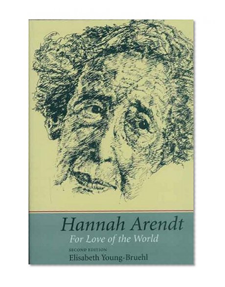 Hannah Arendt: For Love of the World, Second Edition