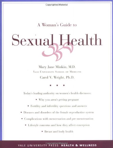 A Woman's Guide to Sexual Health (Yale University Press Health & Wellness)