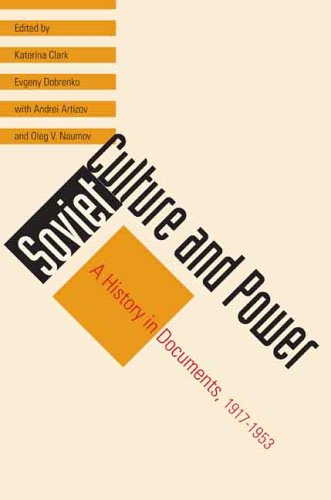 Soviet Culture and Power: A History in Documents, 1917-1953 (Annals of Communism Series)