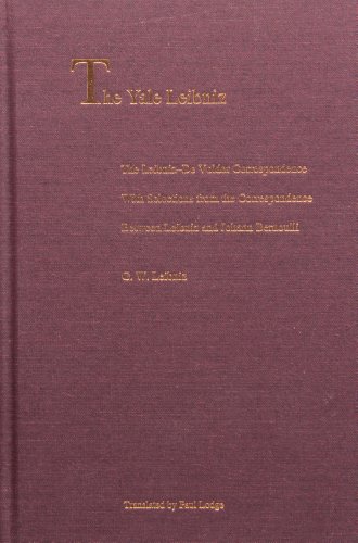 The Leibniz-De Volder Correspondence: With Selections from the Correspondence Between Leibniz and Johann Bernoulli (The Yale Leibniz Series)