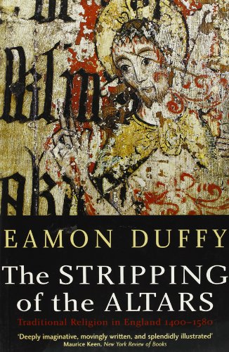 Book Cover The Stripping of the Altars: Traditional Religion in England, 1400-1580