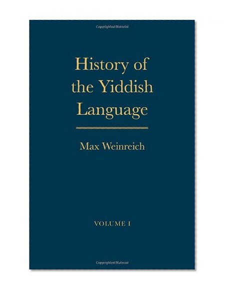 History of the Yiddish Language: Volumes 1 and 2 (Yale Language) (v. 1 and v. 2)