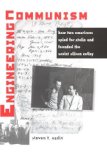 Engineering Communism: How Two Americans Spied for Stalin and Founded the Soviet Silicon Valley