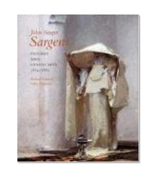 Book Cover John Singer Sargent: Figures and Landscapes, 1874-1882; Complete Paintings: Volume IV