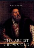 The Artist Grows Old: The Aging of Art and Artists in Italy, 1500-1800