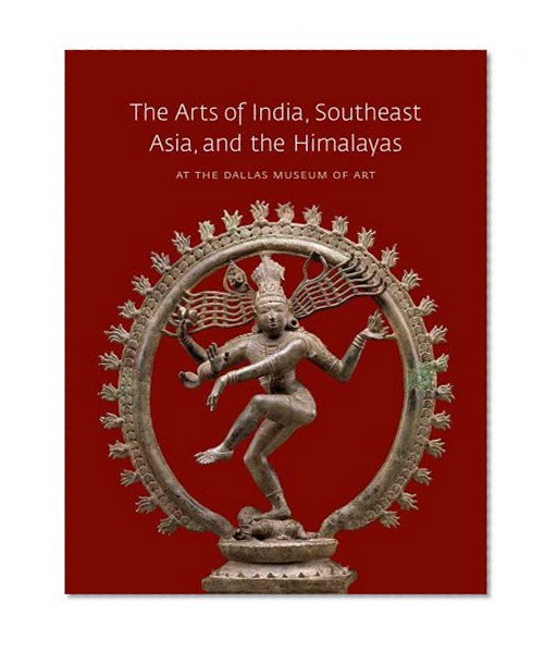The Arts of India, Southeast Asia, and the Himalayas at the Dallas Museum of Art
