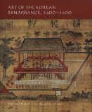 Art of the Korean Renaissance, 1400-1600 (Metropolitan Museum of Art)