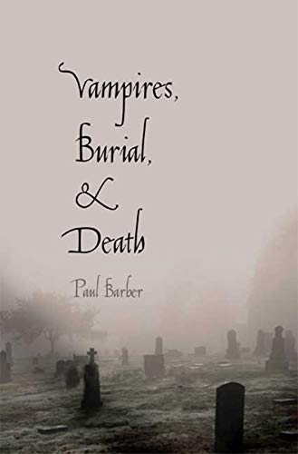 Book Cover Vampires, Burial, and Death: Folklore and Reality; With a New Preface
