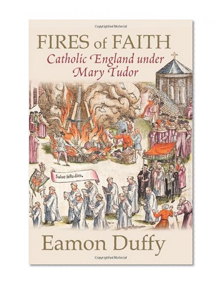 Book Cover Fires of Faith: Catholic England under Mary Tudor