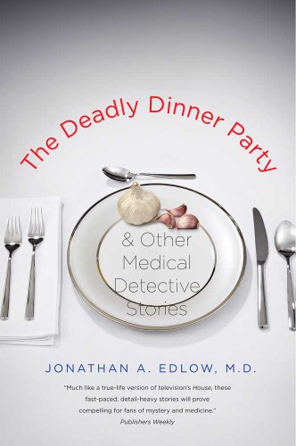 Book Cover The Deadly Dinner Party: and Other Medical Detective Stories