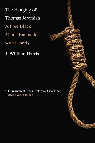 Book Cover The Hanging of Thomas Jeremiah: A Free Black Man's Encounter with Liberty