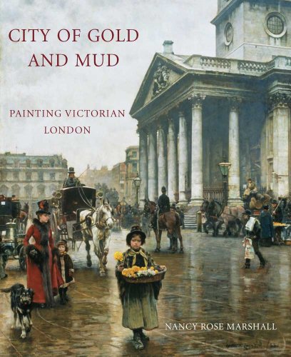 Book Cover City of Gold and Mud: Painting Victorian London (Paul Mellon Centre for Studies in British Art)