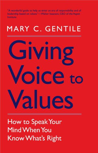Book Cover Giving Voice to Values: How to Speak Your Mind When You Know What's Right