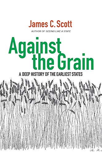 Book Cover Against the Grain: A Deep History of the Earliest States