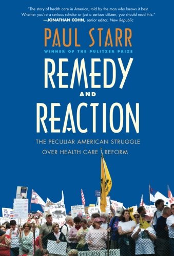 Book Cover Remedy and Reaction: The Peculiar American Struggle over Health Care Reform