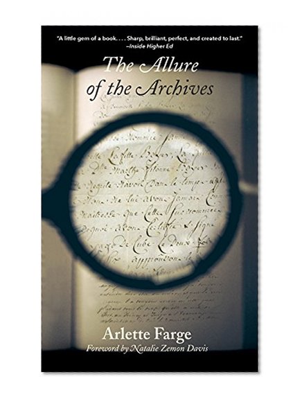 Book Cover The Allure of the Archives (The Lewis Walpole Series in Eighteenth-Century Culture and History)