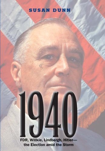 Book Cover 1940: FDR, Willkie, Lindbergh, Hitlerâ€•the Election amid the Storm