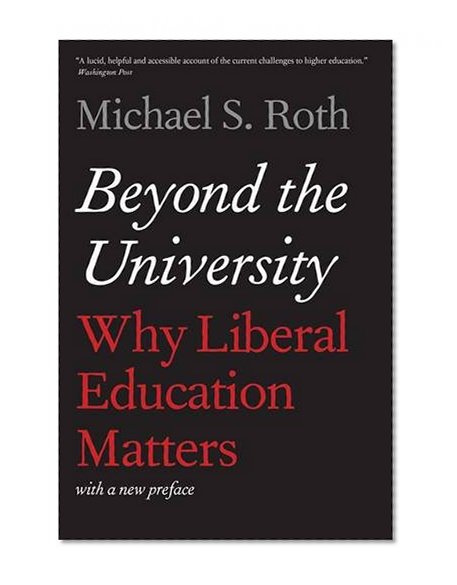 Book Cover Beyond the University: Why Liberal Education Matters