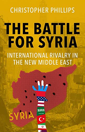 Book Cover The Battle for Syria: International Rivalry in the New Middle East