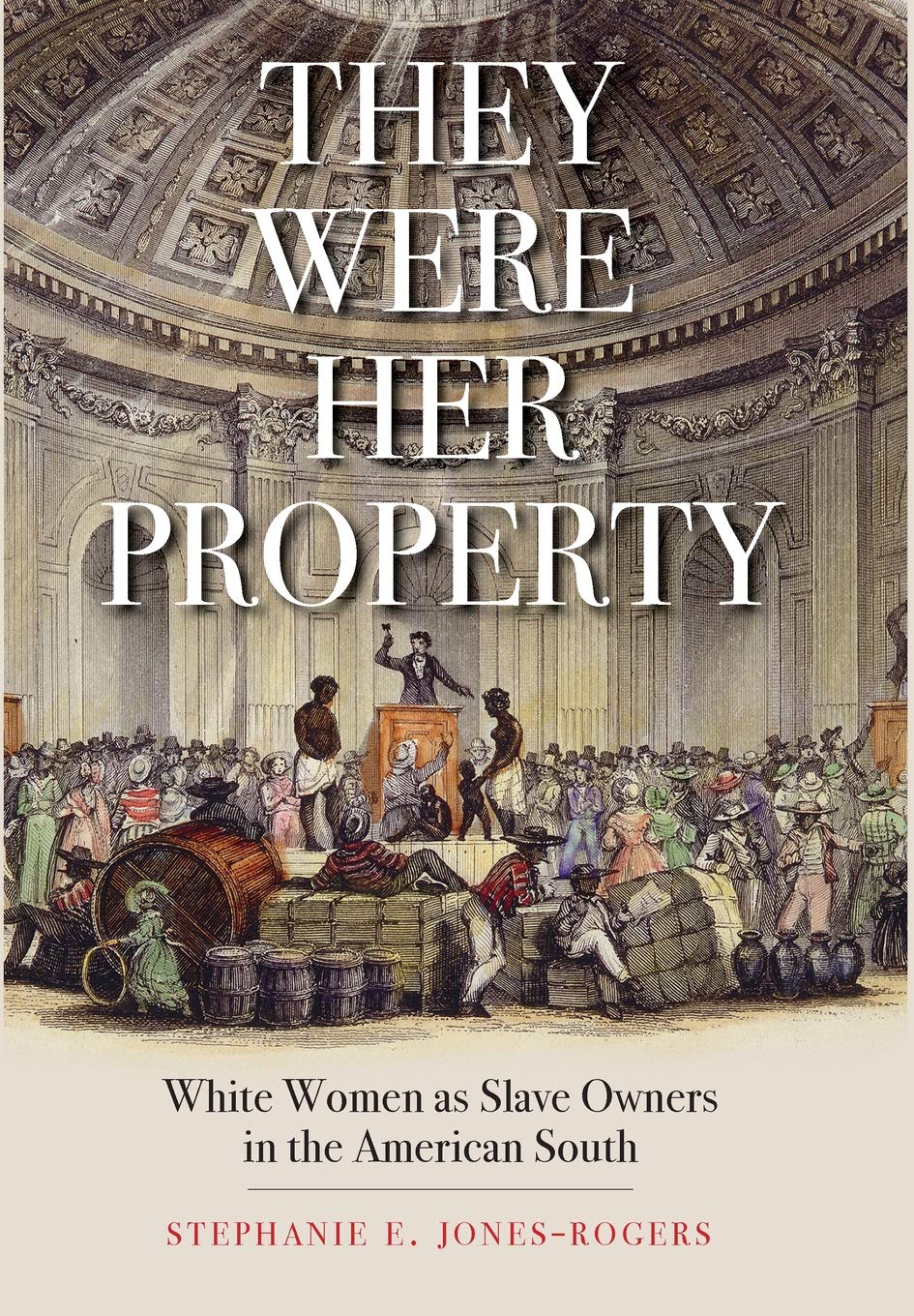 Book Cover They Were Her Property: White Women as Slave Owners in the American South